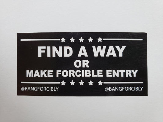 Find A Way Or BANG Sticker