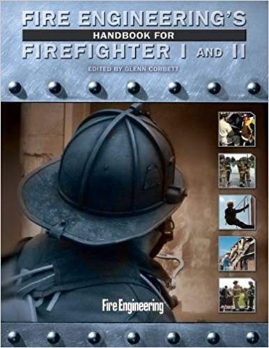Fire Engineering's Handbook for Firefighter I & II -- 2013 Update
