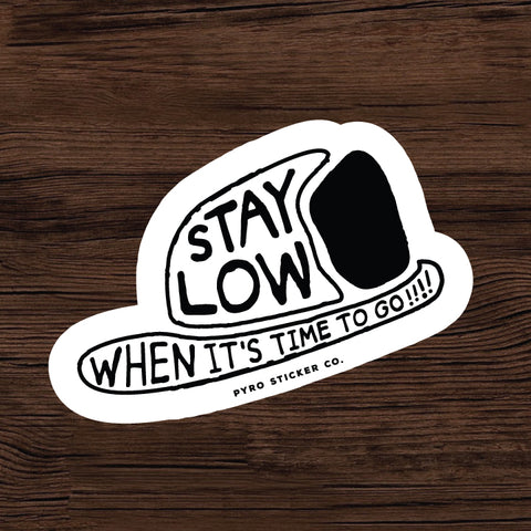 Stay Low Sticker