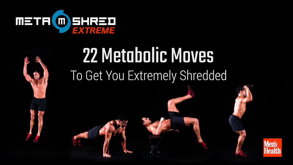 22 METABOLIC MOVES THAT WILL GET YOU EXTREMELY SHREDDED!