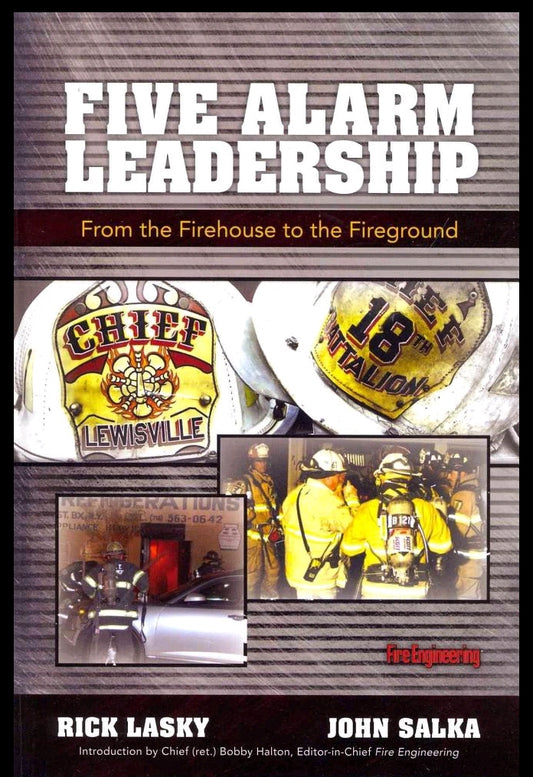 Five Alarm Leadership: From the Firehouse to the Fireground