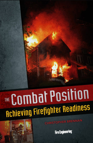 The Combat Position: Achieving Firefighter Readiness