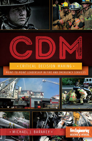 Critical Decision Making: Point-to-Point Leadership in Fire & Emergency Services