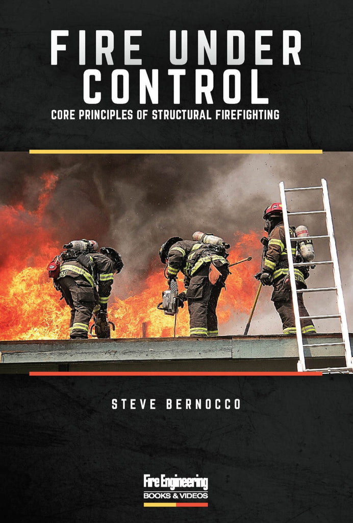 Fire Under Control: Core Principles of Structural Firefighting – Train ...