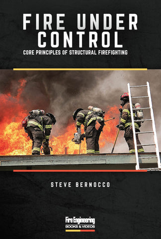 Fire Under Control: Core Principles of Structural Firefighting